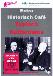 2005-326 Aankondiging van een extra Historisch Café in het Gemeentearchief Rotterdam onder de titel Typisch Rotterdams.