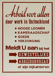 IA-1942-0132 Arbeid voor allen. Door werk in Duitsland. Meld u aan bij het gewestelijke arbeidsbureau.