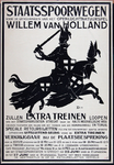 X-0000-0346 Staatsspoorwegen, Voor de uitvoering van het openluchtspel Willem van Holland zullen extra treinen loopen ...