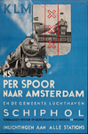 X-0000-0379 K.L.M. N.S. Per Spoor naar Amsterdam en de gemeente luchthaven. Landdagsch retour of gezelschapsbiljet.