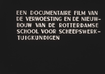 BB-8059 Documentairefilm van de verwoesting en nieuwbouw van de Rotterdamsche School voor Scheepswerktuigkundigen