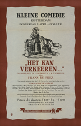 AF-10224 De Kleine Comedie Rotterdam donderdag 9 april 1942 - 19.30 uur Het kan verkeren… Toneelspel in 4 bedrijven - 6 ...